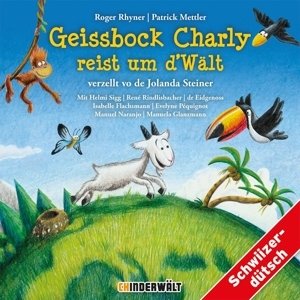 Geissbock Charly reist um d'Wält