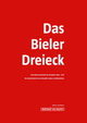 Das Bieler Dreieck, eine kleine Geschichte der Autobahn 1953-2017