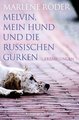 Melvin, mein Hund und die russischen Gurken