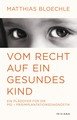 Vom Recht auf ein gesundes Kind