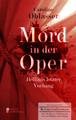 Mord in der Oper - Bellinis letzter Vorhang. Ein historischer Kriminalroman über die Zeit des Belcanto und Vincenzo Bellinis Oper ,Norma'