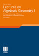 Lectures on Algebraic Geometry I