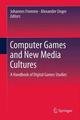 Computer Games and New Media Cultures