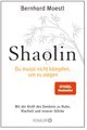 Shaolin - Du musst nicht kämpfen, um zu siegen!