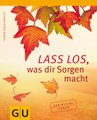 Lass los, was Dir Sorgen macht