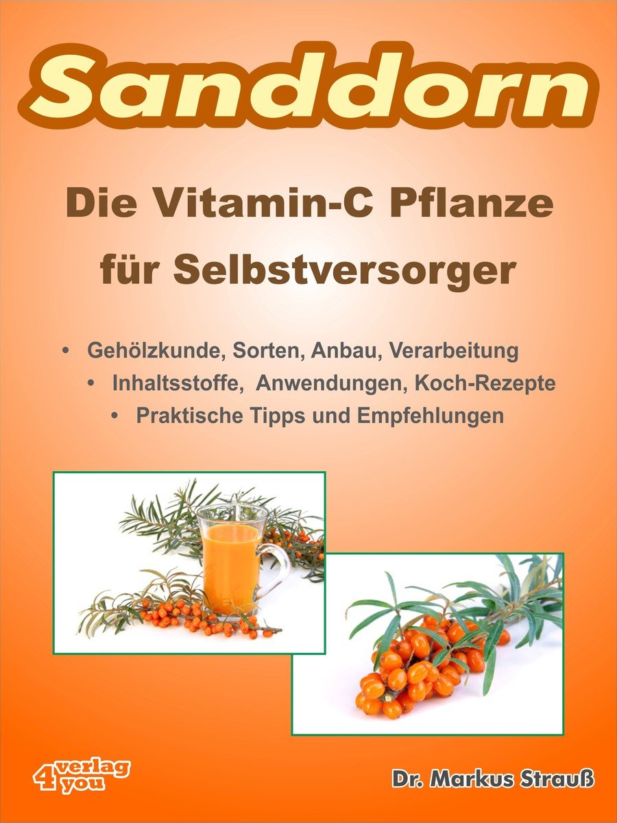 Sanddorn. Die Vitamin-C Pflanze für Selbstversorger