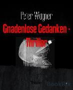 Gnadenlose Gedanken - Thriller