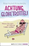 Achtung, Globetrottel!