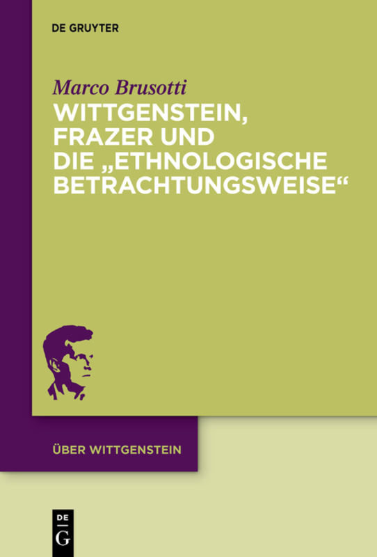 Wittgenstein, Frazer und die 'ethnologische Betrachtungsweise'