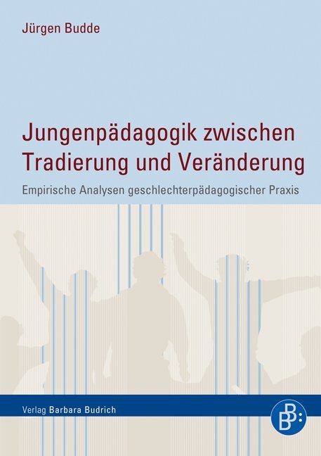 Jungenpädagogik zwischen Tradierung und Veränderung