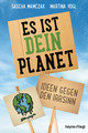 Es ist dein Planet