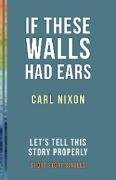 If These Walls Had Ears