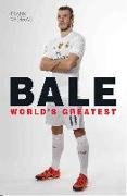 Gareth Bale - World's Greatest