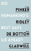 Do Humankind's Best Days Lie Ahead?