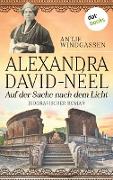 Alexandra David-Néel: Auf der Suche nach dem Licht