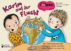 Karim auf der Flucht - Das Bilder-Erzählbuch für heimische Kinder und ihre neuen Freunde von weit her