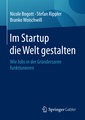 Im Startup die Welt gestalten