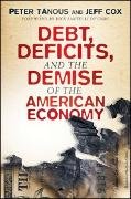 Debt, Deficits, and the Demise of the American Economy