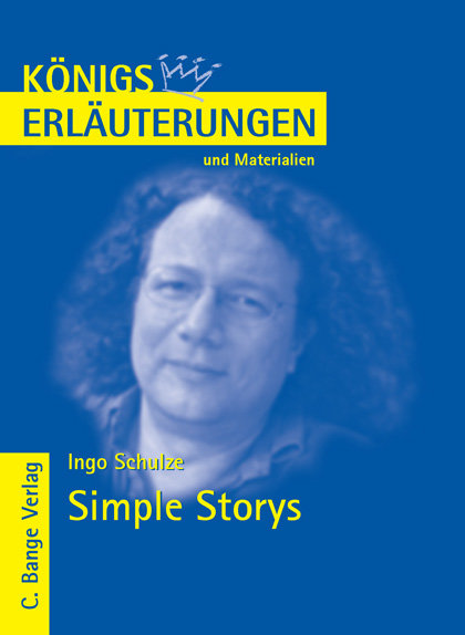 Simple Storys von Ingo Schulze. Textanalyse und Interpretation