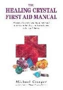 Healing Crystals First Aid Manual