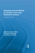 Schooling and the Making of Citizens in the Long Nineteenth Century