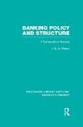 Banking Policy and Structure (RLE Banking & Finance)