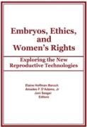 Embryos, Ethics, and Women's Rights