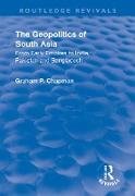 The Geopolitics of South Asia: From Early Empires to India, Pakistan and Bangladesh