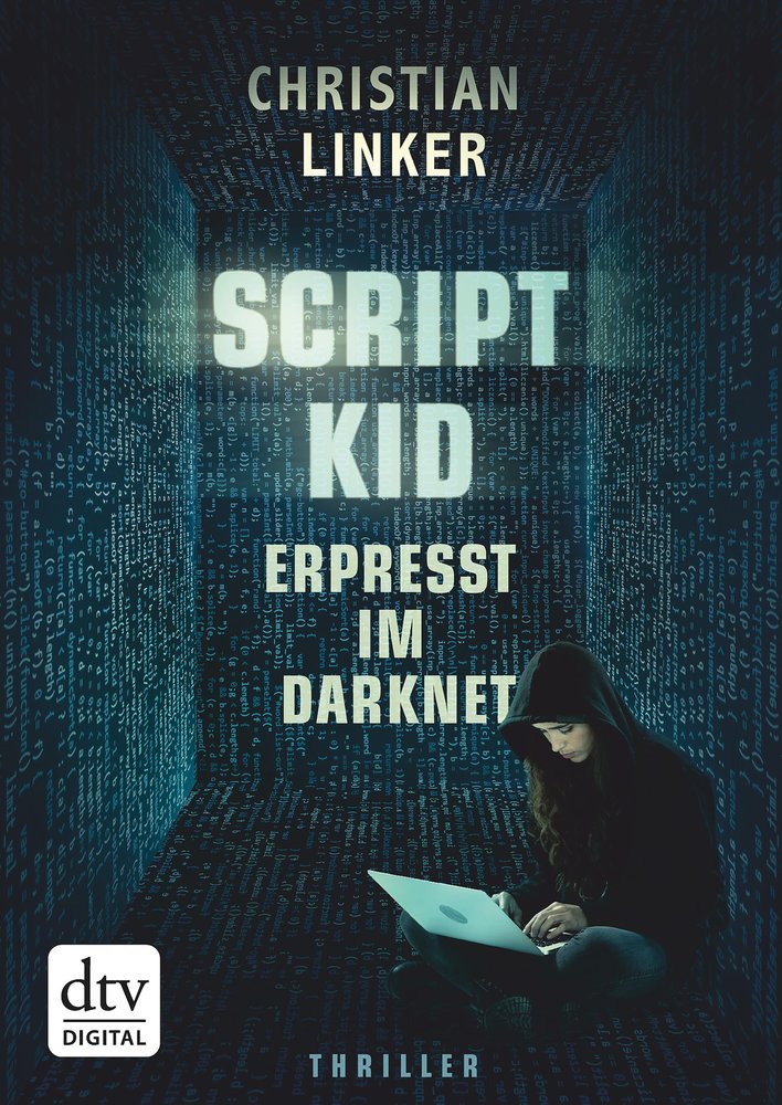 Scriptkid - Erpresst im Darknet