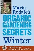 Maria Rodale's Organic Gardening Secrets: Winter