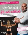 Natürlich fit und schlank - Das Erfolgsprogramm des Trainers von Sophia Thiel