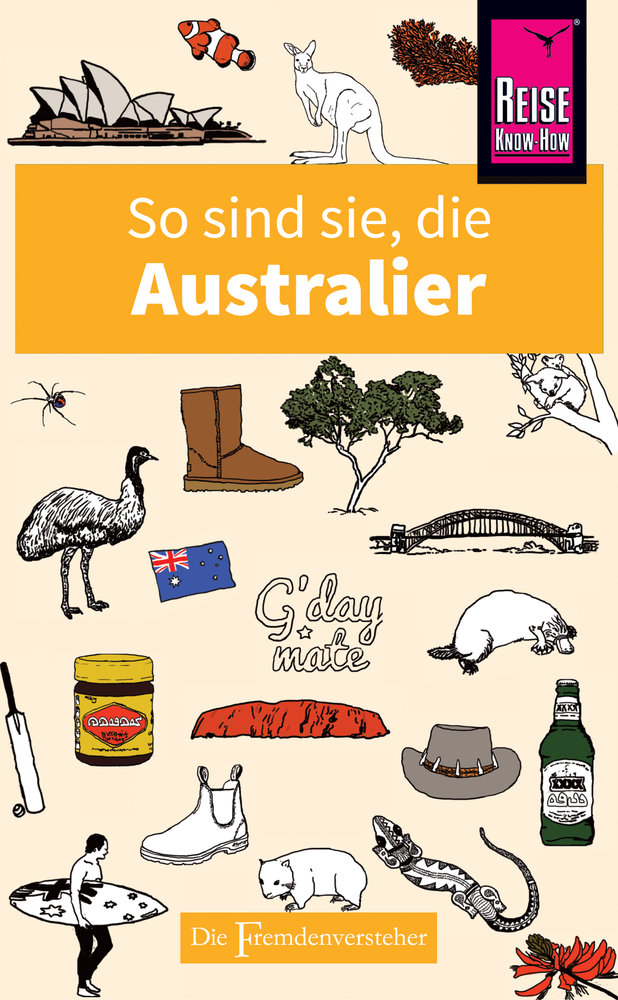 So sind sie, die Australier