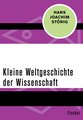 Kleine Weltgeschichte der Wissenschaft