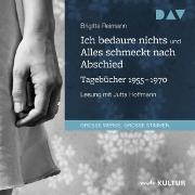 Ich bedaure nichts / Alles schmeckt nach Abschied. Tagebücher 1955-1970