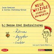 »Nenne drei Hochkulturen: Römer, Ägypter, Imker«. Neue witzige Schülerantworten und Lehrergeschichten