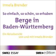 So einfach, so schön, so erhaben - Berge in Baden-Württemberg