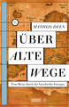 Über alte Wege