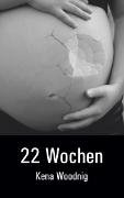 22 Wochen