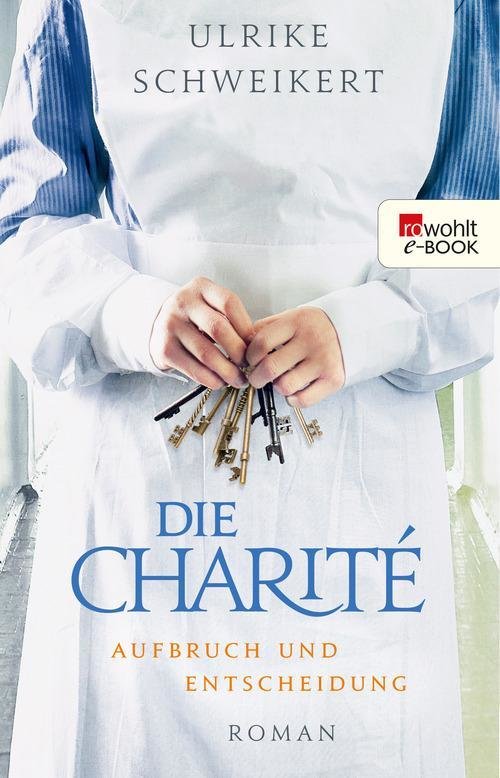 Die Charité: Aufbruch und Entscheidung