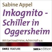 Inkognito - Schiller in Oggersheim