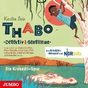 Thabo. Detektiv & Gentleman. Die Krokodil-Spur. Das Hörspiel