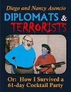 Diplomats & Terrorists: Or: How I Survived a 61-day Cocktail Party