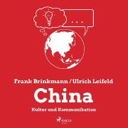 China - Kultur und Kommunikation (Ungekürzt)