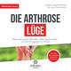 Die Arthrose-Lüge