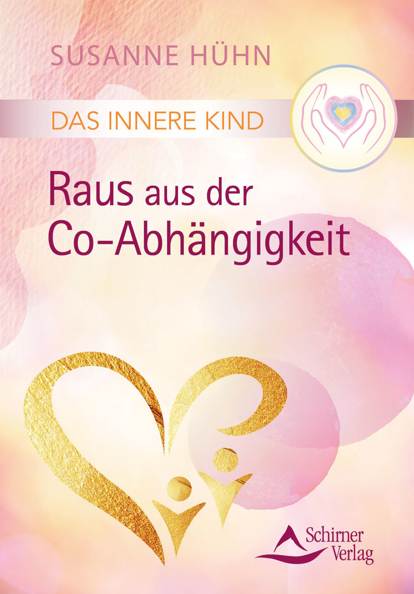 Das Innere Kind - Raus aus der Co-Abhängigkeit