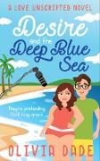 Desire and the Deep Blue Sea (Love Unscripted, #1)