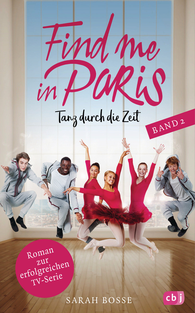 Find me in Paris - Tanz durch die Zeit (Band 2)