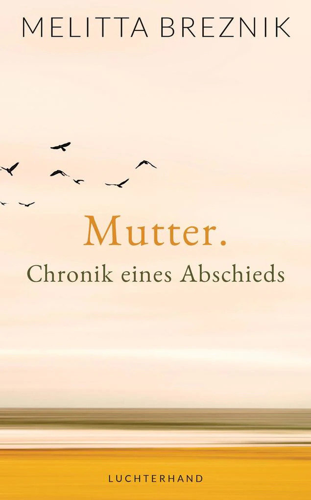 Mutter. Chronik eines Abschieds