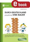 Durch Deutschland ging einmal eine Mauer