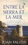 Entre la Sierra et la Mer, l'amour dans un temps de guerre